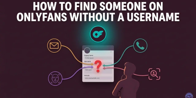 How to Find Someone on OnlyFans Without a Username